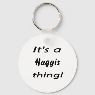 It's a haggis thing! keychain