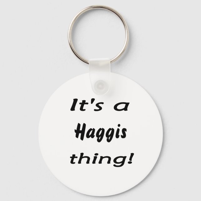It's a haggis thing! keychain (Front)