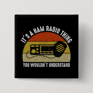 It's A Ham Radio Thing - You Wouldn't Understand 2 Inch Square Button