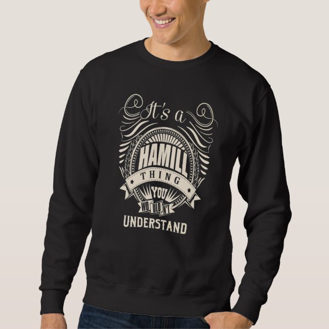 It's a HAMILL thing you wouldn't understand Sweatshirt (Front)