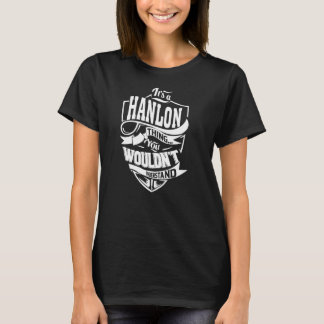 It's a HANLON Thing T-Shirt