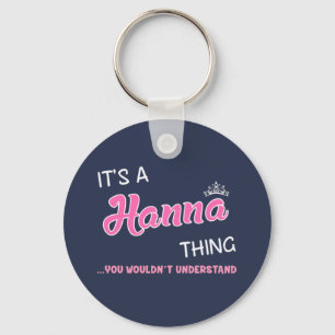 It's a Hanna thing you wouldn't understand Keychain