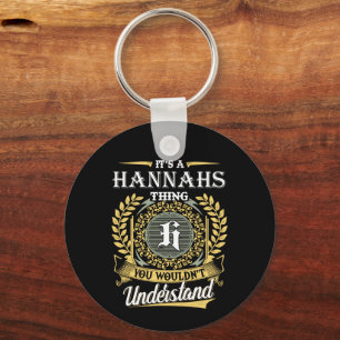 It's a Hannahs Thing You Wouldn't Understand Keychain