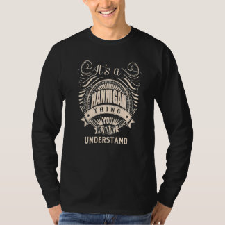 It's a HANNIGAN thing you wouldn't understand T-Shirt