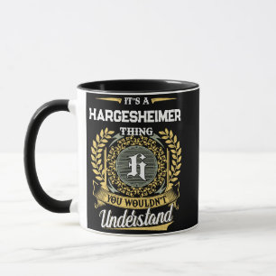 It's a HARGESHEIMER Thing You Wouldn't Understand Mug