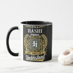 It's a HASHI Thing You Wouldn't Understand Mug<br><div class="desc">It's a HASHI Thing You Wouldn't Understand. A fun and personalized mug made for HASHI,  perfect for coffee,  tea,  or gifting to someone special with that name.</div>