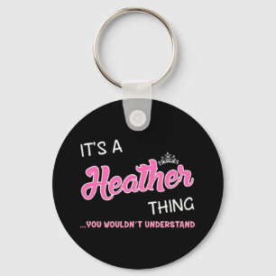 It's a Heather thing you wouldn't understand Keychain