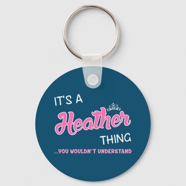 It's a Heather thing you wouldn't understand Keychain (Front)