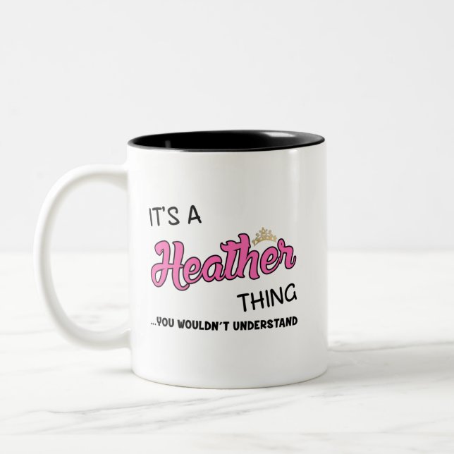 It's a Heather thing you wouldn't understand Two-Tone Coffee Mug (Left)