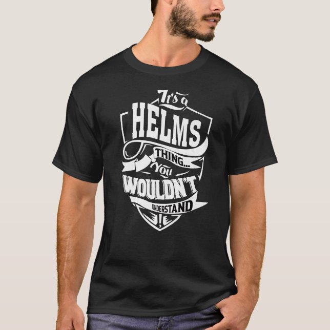 It's A Helms Thing T-Shirt (Front)