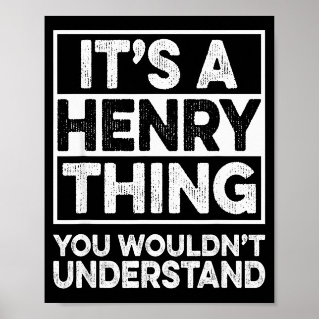 It's A Henry Thing You Wouldn't Understand Henry C Poster (Front)
