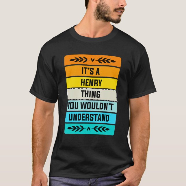 It's A Henry Thing You Wouldn't Understand T-Shirt (Front)
