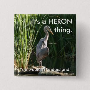 It's a Heron Thing 2 Inch Square Button