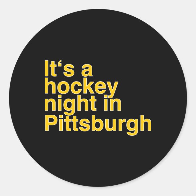 Its A Hockey Night In Pittsburgh Classic Round Sticker (Front)