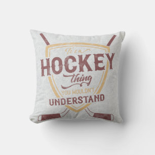 It's a Hockey Thing You Wouldn't Understand Throw Pillow