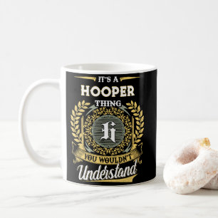 It's a HOOPER Thing You Wouldn't Understand Coffee Mug