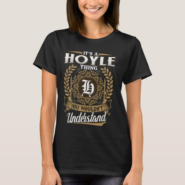 It's A HOYLE Thing You Wouldn't Understand Name Cl T-Shirt (Front)