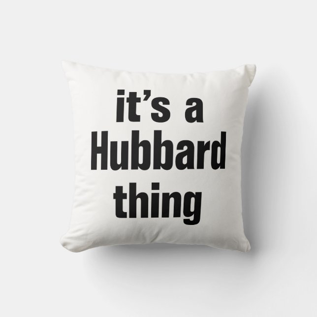 its a hubbard thing throw pillow (Front)