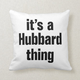 its a hubbard thing throw pillow
