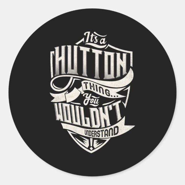 It'S A Hutton Thing You Wouldn'T Understand Name Classic Round Sticker (Front)