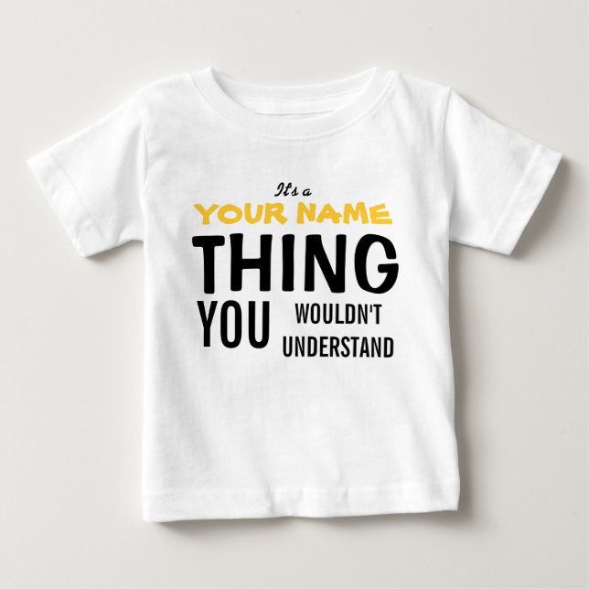 IT'S A [insert name] THING Baby T-Shirt (Front)