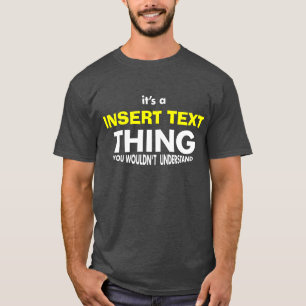 IT'S A [insert name] THING T-Shirt