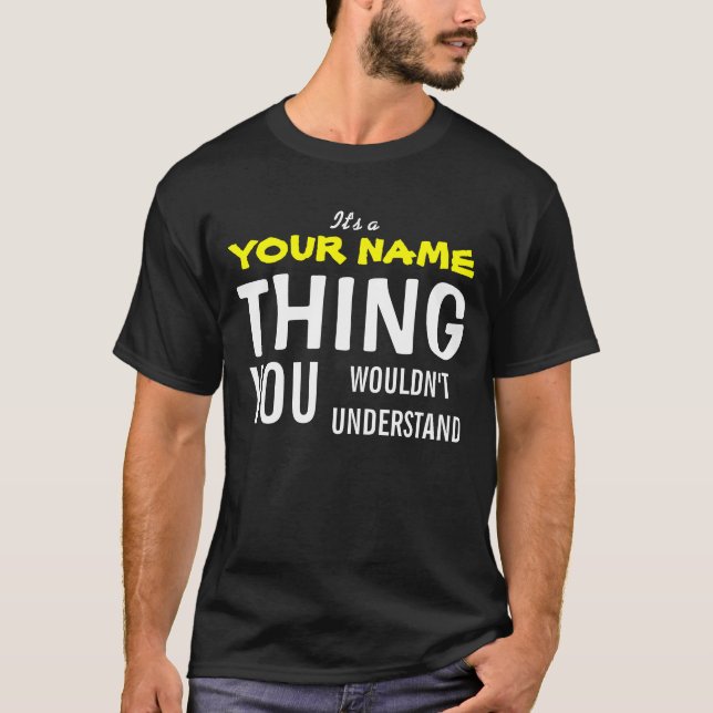 IT'S A [insert name] THING T-Shirt (Front)