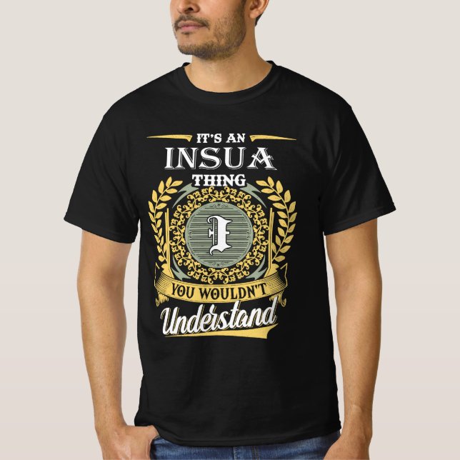 It's A Insua Thing You Couldn't Understand T-Shirt (Front)