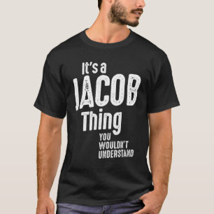 It's a Jacob Thing Funny Personalized Birthday T-Shirt