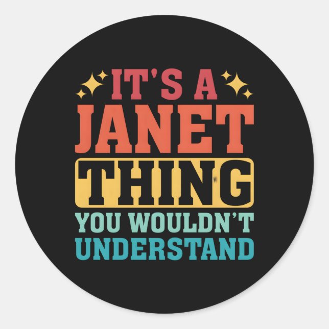 It'S A Janet Thing You Wouldn'T Understand Classic Round Sticker (Front)