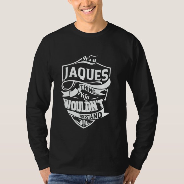 It's a JAQUES Thing Gifts T-Shirt (Front)