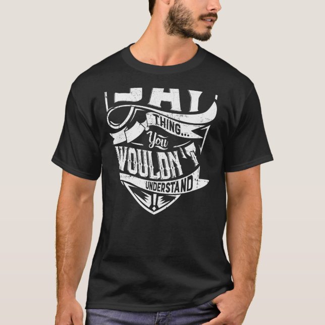 It's a JAY thing, You wouldn't understand T-Shirt (Front)