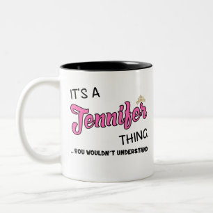 It's a Jennifer thing you wouldn't understand Two-Tone Coffee Mug