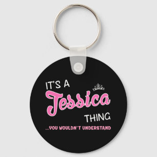 It's a Jessica thing you wouldn't understand Keychain