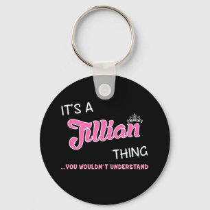 It's a Jillian thing you wouldn't understand Keychain