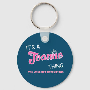 It's a Joanne thing you wouldn't understand Keycha Keychain