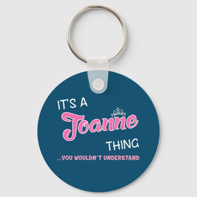 It's a Joanne thing you wouldn't understand Keycha Keychain (Front)