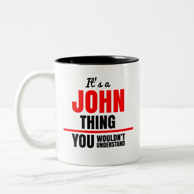 It's a John thing you wouldn't understand name Two-Tone Coffee Mug (Left)