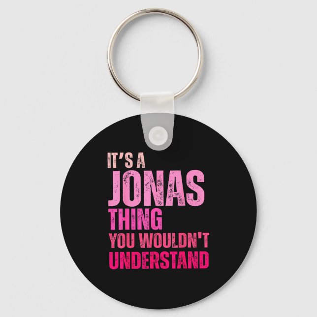 It's A Jonas Thing You Wouldn't Understand Birth-d Keychain (Front)