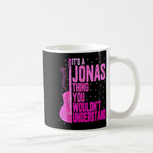 It's A Jonas Thing You Wouldn't Understand Jonas F Coffee Mug