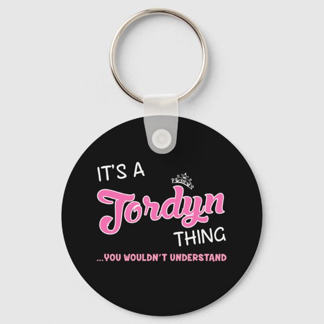 It's a Jordyn thing you wouldn't understand Keychain (Front)