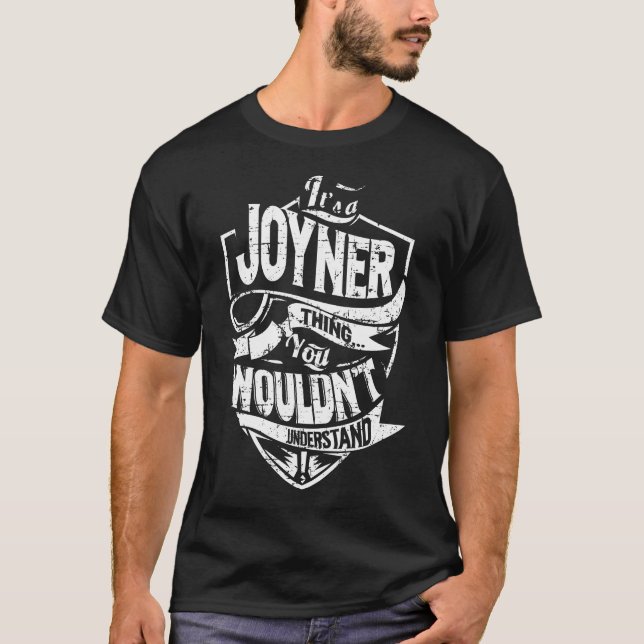 It's a JOYNER Thing T-Shirt (Front)