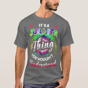 Its A JUANITA Thing Tie Dye 60s 70s Hippie JUANIT T-Shirt