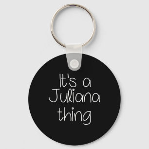 It's A Juliana Thing Funny Birthday Women Name Gif Keychain