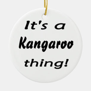 It's a kangaroo thing! ceramic ornament