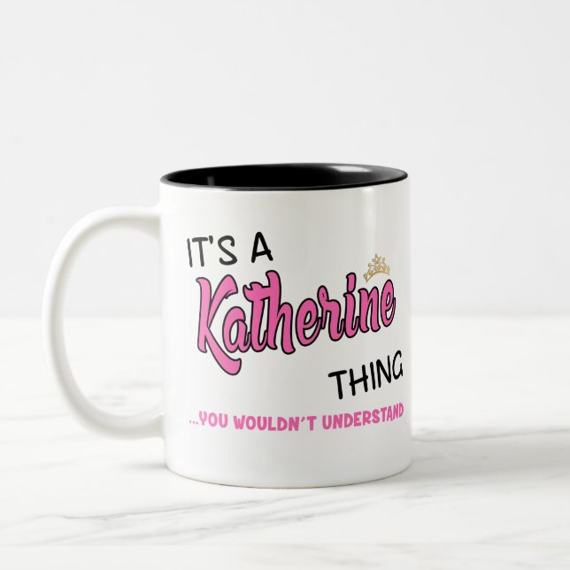 It's a Katherine thing you wouldn't understand Two-Tone Coffee Mug (Left)