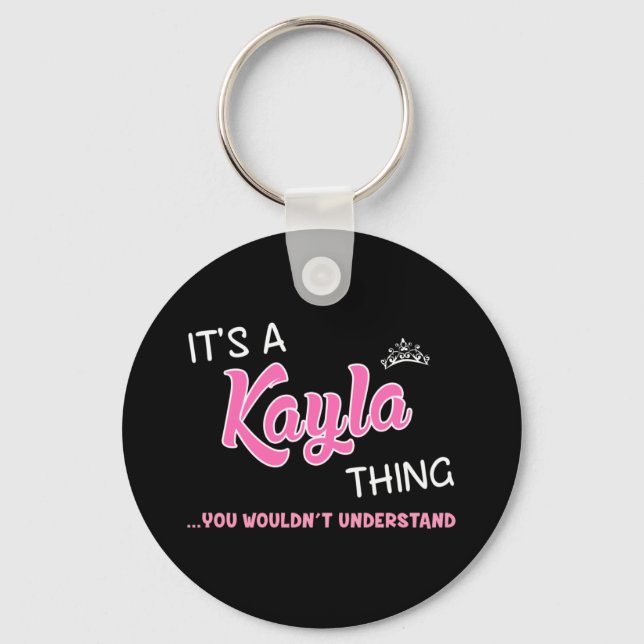 It's a Kayla thing you wouldn't understand Keychain (Front)