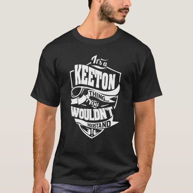 It's a KEETON Thing T-Shirt (Front)