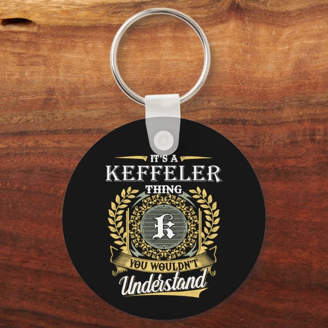 It's a Keffeler Thing You Wouldn't Understand Keychain (Front)