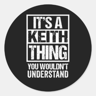 It'S A Keith Thing You Wouldn'T Understand Givenfi Classic Round Sticker